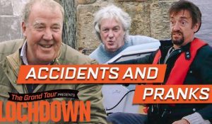 Accidents And Pranks From The Grand Tour’s Lochdown