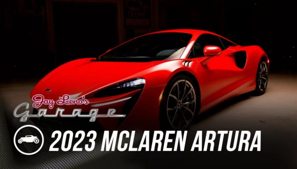 A 2023 McLaren Artura Emerges From Jay Leno’s Garage